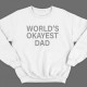 Свитшот в подарок для папы с надписью "World's okayest dad" ("Самый нормальный папа в мире")