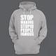 Толстовка с капюшоном с принтом "Stop making stupid people famous"