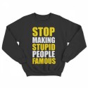 Прикольный свитшот с принтом "Stop making stupid people famous"