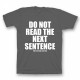 Прикольная футболка с принтом "Do not read the next sentence"