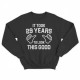 Прикольный свитшот с надписью It took 29 years to look this good