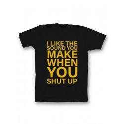 Мужская футболка с прикольным принтом "I like the soun you make when you shut up"