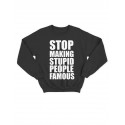 Модный свитшот - толстовка без капюшона с принтом "Stop making stupid people famous"