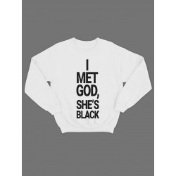 Модный свитшот - толстовка без капюшона с принтом "I met god she is black"
