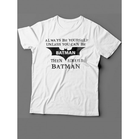 Мужская футболка с прикольным принтом "Always be yourself unless you can be batman"