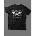 Мужская футболка с прикольным принтом "Always be yourself unless you can be batman"