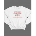 Модный свитшот - толстовка без капюшона с принтом "English is important but math is importanter"