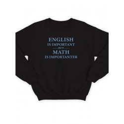 Модный свитшот - толстовка без капюшона с принтом "English is important but math is importanter"