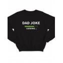 Модный свитшот - толстовка без капюшона с принтом "Dad joke loading"