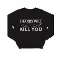 Модный свитшот - толстовка без капюшона с принтом "Sharks will kill you"