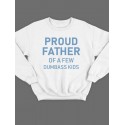 Модный свитшот - толстовка без капюшона с принтом "Proud father of a few dumbass kids"