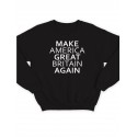 Модный свитшот - толстовка без капюшона с принтом "Make America Great Britain Again"
