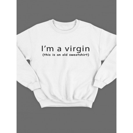 Модный свитшот - толстовка без капюшона с принтом "Im a virgin (this is old sweatshirt)"