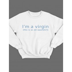 Модный свитшот - толстовка без капюшона с принтом "Im a virgin (this is old sweatshirt)"