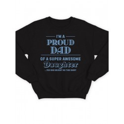 Модный свитшот - толстовка без капюшона с принтом "I'm a proud dad of a super awesome daughter"