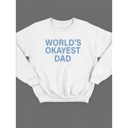 Модный свитшот - толстовка без капюшона с принтом "World's okayest dad"