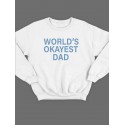 Модный свитшот - толстовка без капюшона с принтом "World's okayest dad"