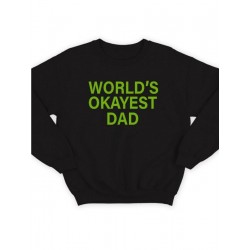 Модный свитшот - толстовка без капюшона с принтом "World's okayest dad"