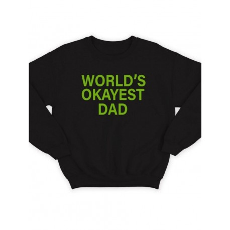 Модный свитшот - толстовка без капюшона с принтом "World's okayest dad"