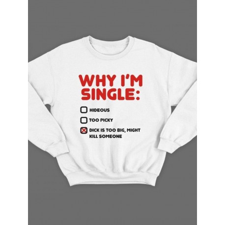 Модный свитшот - толстовка без капюшона с принтом "Why i'm single"