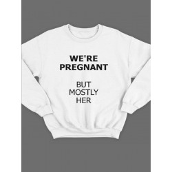 Модный свитшот - толстовка без капюшона с принтом "We're pregnant (But mostly her)"