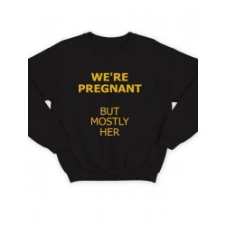 Модный свитшот - толстовка без капюшона с принтом "We're pregnant (But mostly her)"