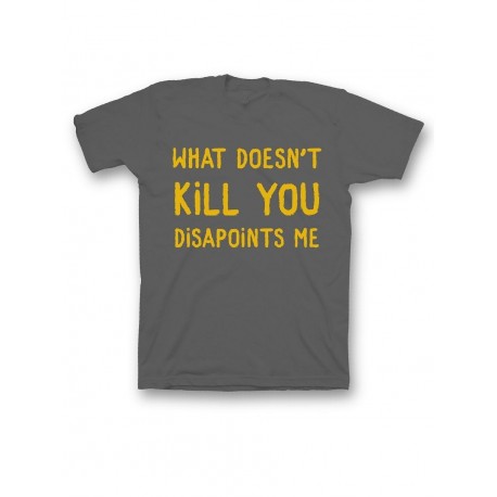 Мужская футболка с прикольным принтом "What doesn't kill you disappoints me"