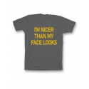 Мужская футболка с прикольным принтом "I am nicer than my face looks"