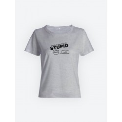 Модная женская футболка с принтом «Stupid».