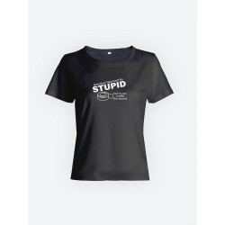 Модная женская футболка с принтом «Stupid».