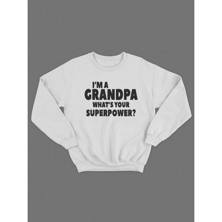 Прикольный, смешной мужской свитшот с надписью "I'm a grandpa whats your superpower"