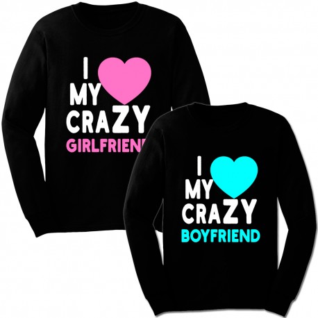 Парные свитшоты с надписью "I love my crazy girlfriend / boyfriend"