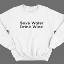 Прикольные свитшоты с надписью "Save water drink wine" ("Сохрани воду - пей вино")