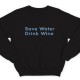 Save water drink wine