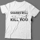 "Sharks will kill you"