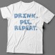 Прикольная футболка с надписью "Drink. Pee. Repeat" ("Пей. Отливай. Повторяй")