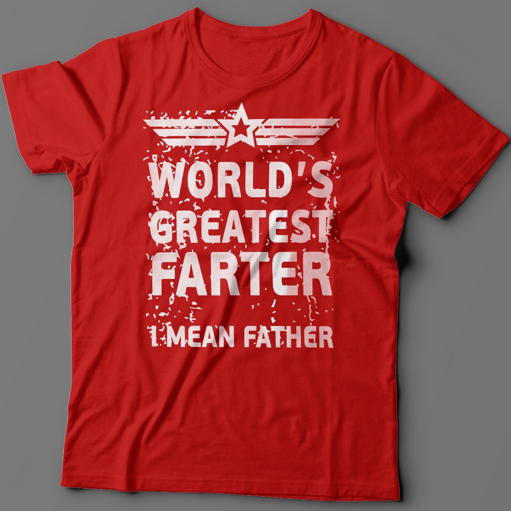 Mean father. Майка с надписью ворд класс. Worlds best Farter. Farter. WNO Farter.