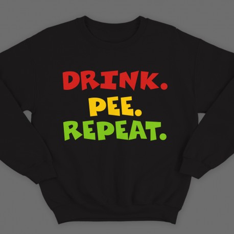 "Drink. Pee. Repeat"