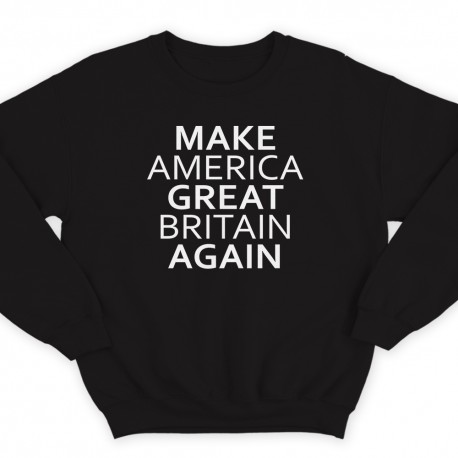 "Make America Great Britain Again"