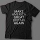 "Make America Great Britain Again"