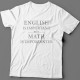 "English is important but math is importanter"